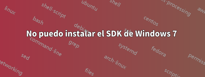 No puedo instalar el SDK de Windows 7