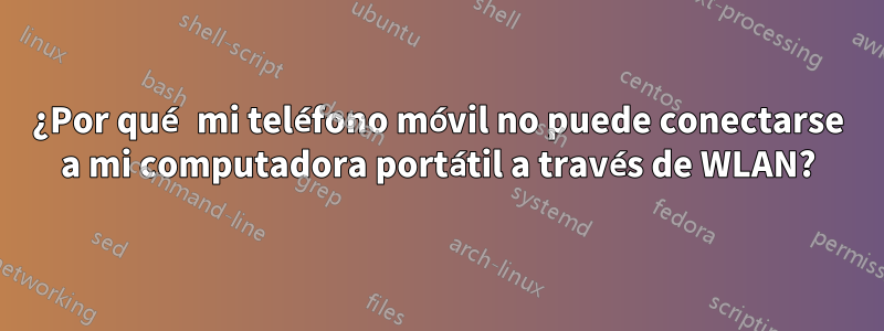 ¿Por qué mi teléfono móvil no puede conectarse a mi computadora portátil a través de WLAN?