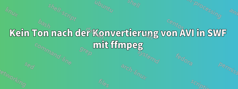 Kein Ton nach der Konvertierung von AVI in SWF mit ffmpeg