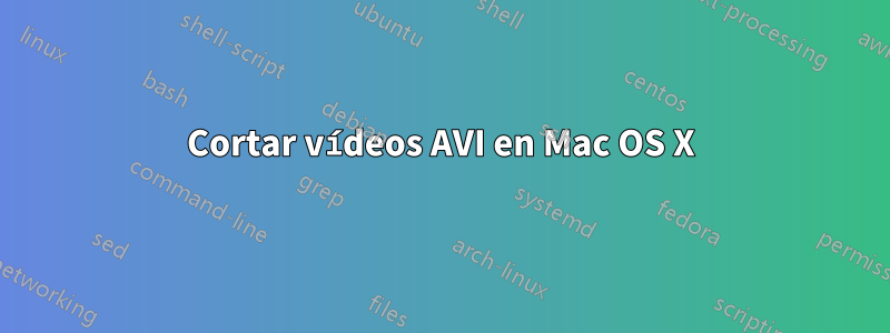 Cortar vídeos AVI en Mac OS X