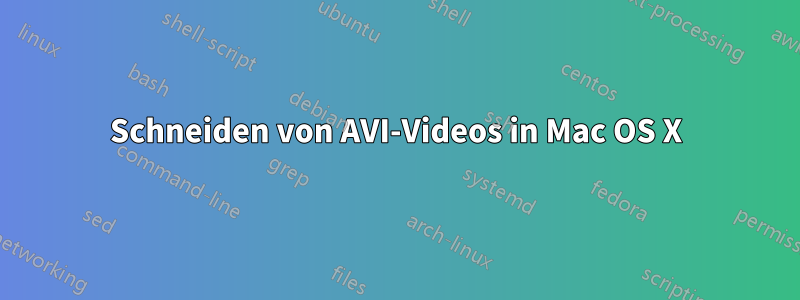 Schneiden von AVI-Videos in Mac OS X