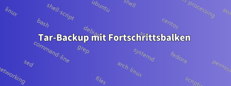 Tar-Backup mit Fortschrittsbalken