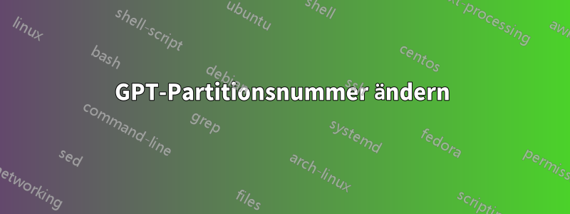 GPT-Partitionsnummer ändern