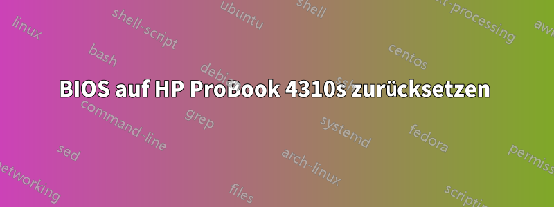 BIOS auf HP ProBook 4310s zurücksetzen