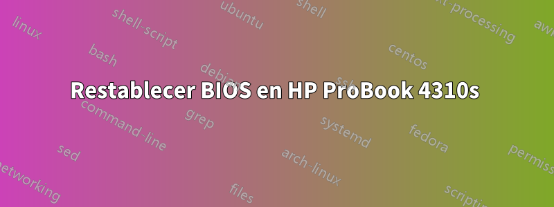 Restablecer BIOS en HP ProBook 4310s