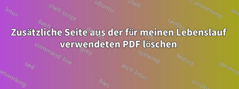 Zusätzliche Seite aus der für meinen Lebenslauf verwendeten PDF löschen