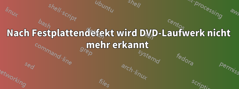 Nach Festplattendefekt wird DVD-Laufwerk nicht mehr erkannt 