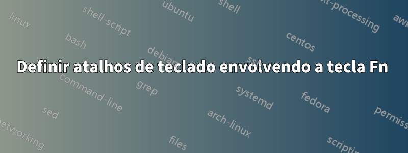 Definir atalhos de teclado envolvendo a tecla Fn