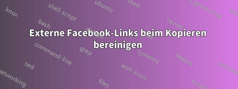 Externe Facebook-Links beim Kopieren bereinigen