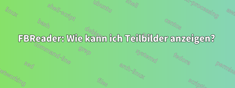 FBReader: Wie kann ich Teilbilder anzeigen?