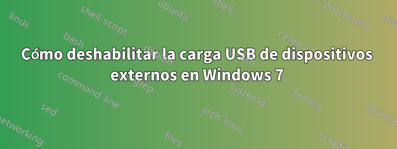 Cómo deshabilitar la carga USB de dispositivos externos en Windows 7