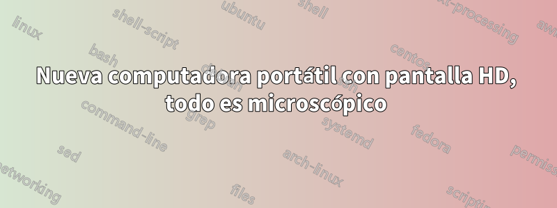 Nueva computadora portátil con pantalla HD, todo es microscópico