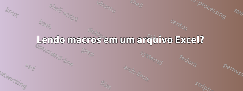 Lendo macros em um arquivo Excel?