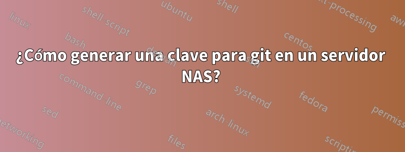 ¿Cómo generar una clave para git en un servidor NAS?