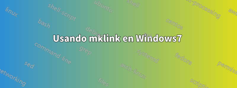 Usando mklink en Windows7