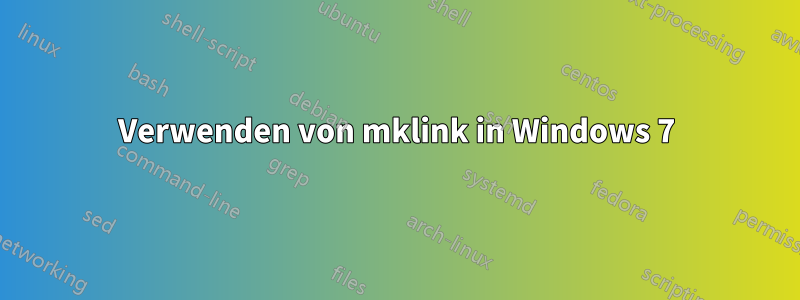 Verwenden von mklink in Windows 7