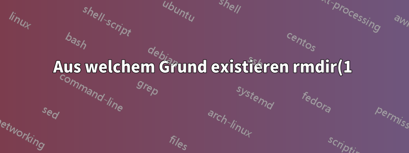 Aus welchem Grund existieren rmdir(1) und rm(1) gleichzeitig?