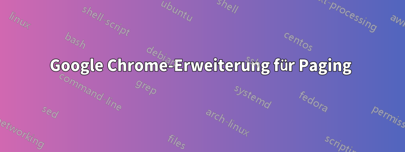 Google Chrome-Erweiterung für Paging