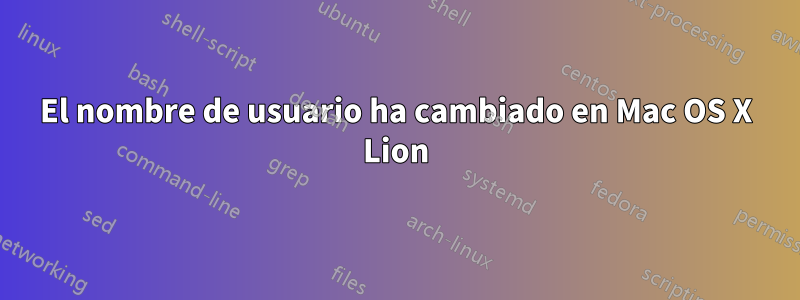 El nombre de usuario ha cambiado en Mac OS X Lion