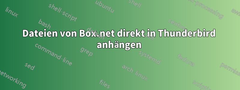 Dateien von Box.net direkt in Thunderbird anhängen