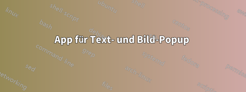 App für Text- und Bild-Popup