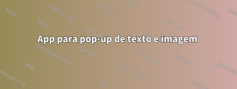 App para pop-up de texto e imagem