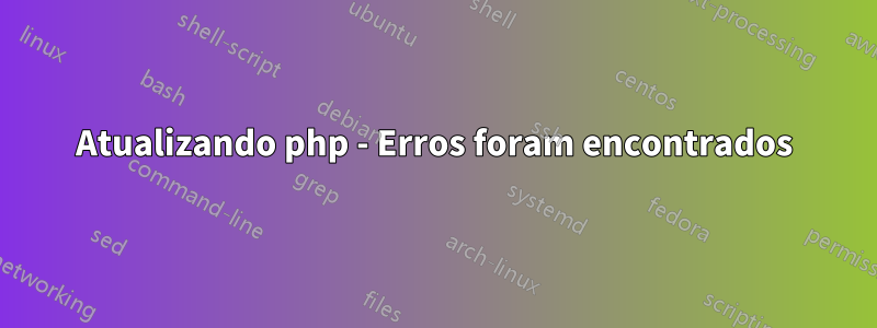 Atualizando php - Erros foram encontrados