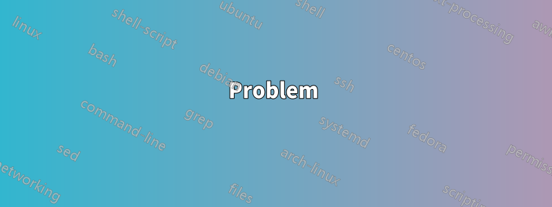 Problem