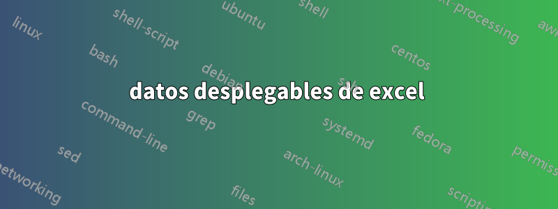 datos desplegables de excel