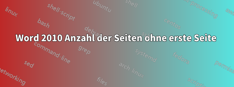 Word 2010 Anzahl der Seiten ohne erste Seite