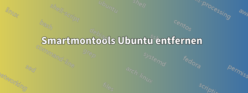 Smartmontools Ubuntu entfernen 