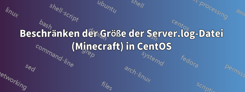 Beschränken der Größe der Server.log-Datei (Minecraft) in CentOS