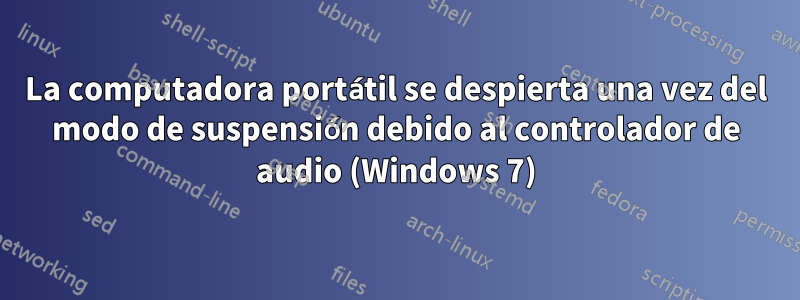 La computadora portátil se despierta una vez del modo de suspensión debido al controlador de audio (Windows 7)