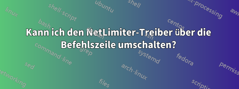 Kann ich den NetLimiter-Treiber über die Befehlszeile umschalten?