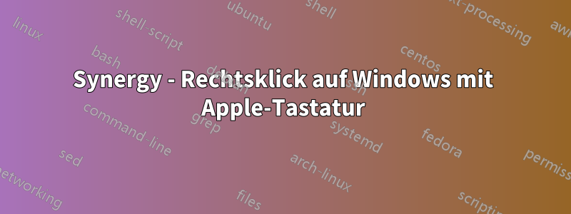 Synergy - Rechtsklick auf Windows mit Apple-Tastatur