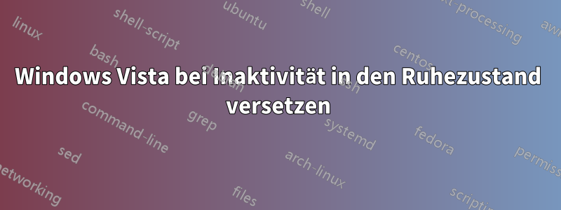 Windows Vista bei Inaktivität in den Ruhezustand versetzen