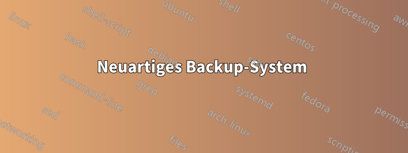 Neuartiges Backup-System