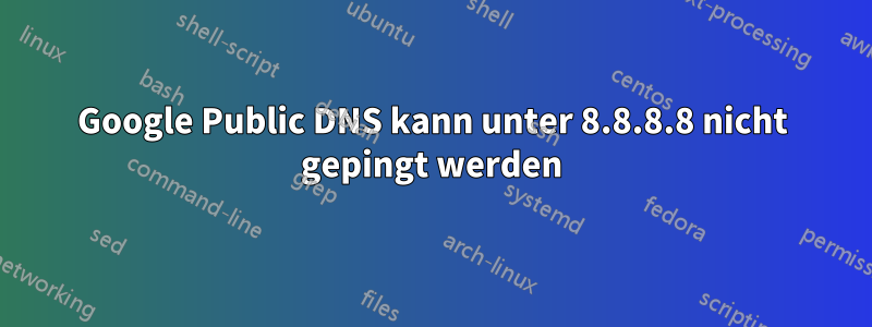 Google Public DNS kann unter 8.8.8.8 nicht gepingt werden