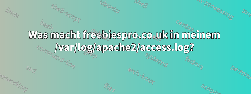 Was macht freebiespro.co.uk in meinem /var/log/apache2/access.log?