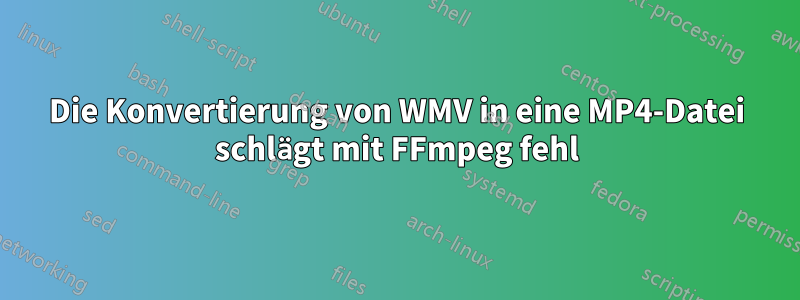 Die Konvertierung von WMV in eine MP4-Datei schlägt mit FFmpeg fehl