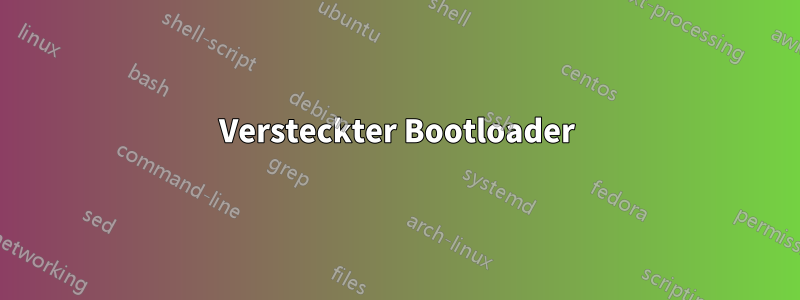 Versteckter Bootloader