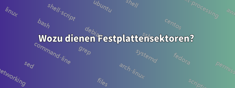 Wozu dienen Festplattensektoren?