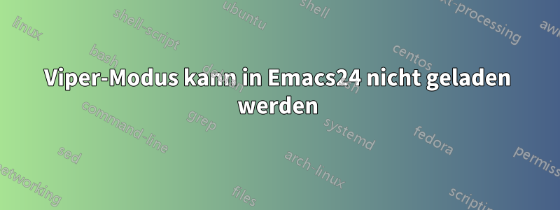 Viper-Modus kann in Emacs24 nicht geladen werden