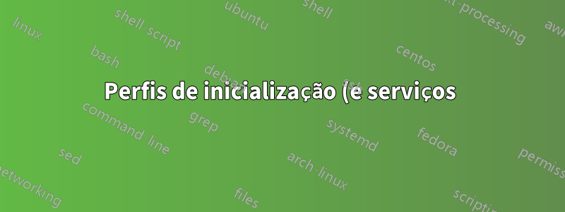 Perfis de inicialização (e serviços) no Windows