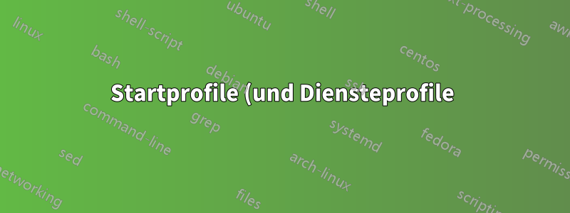 Startprofile (und Diensteprofile) in Windows