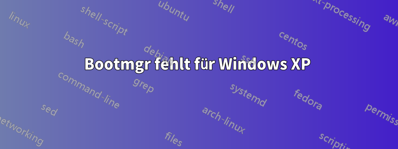 Bootmgr fehlt für Windows XP