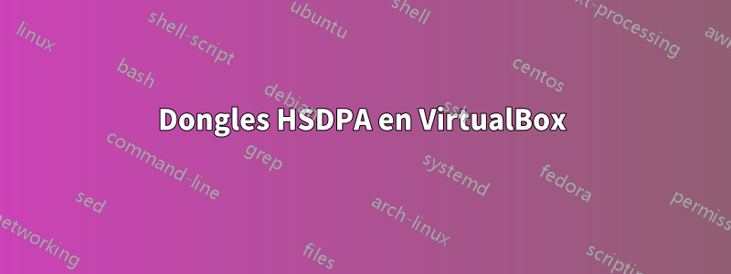 Dongles HSDPA en VirtualBox