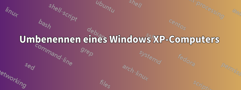 Umbenennen eines Windows XP-Computers