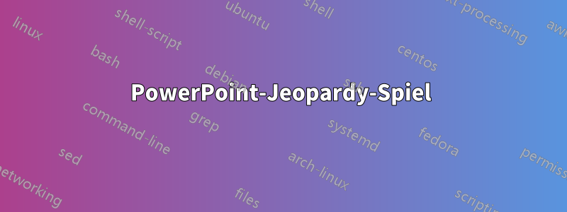 PowerPoint-Jeopardy-Spiel