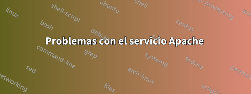 Problemas con el servicio Apache